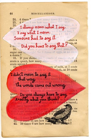 ‘I Always Mean What I Say,’ Jessica Rosner, ink on paper, 12 in. x 10 in. The Jamestown Arts Center has the show ‘WORD: Text in Contemporary Art,’ on exhibit through Aug. 13.