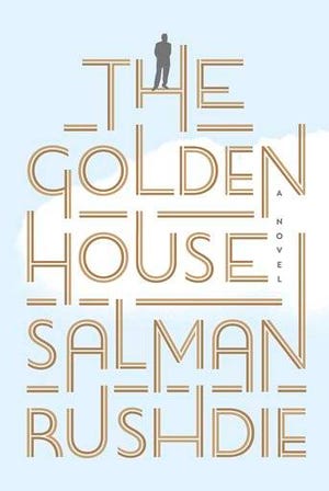 This cover image released by Random House shows “The Golden House,” by Salman Rushdie. (Random House via AP)