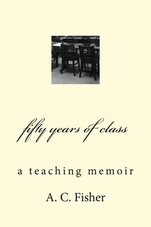 "Fifty Years of Class" was written by teacher A.C. Fisher. [CONTRIBUTED]