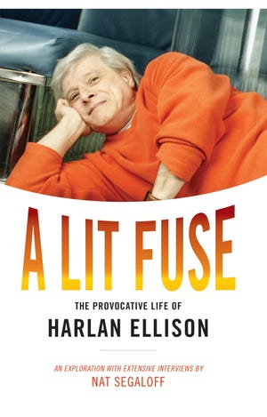 “A Lit Fuse: The Provocative Life of Harlan Ellison." [NESFA Press]