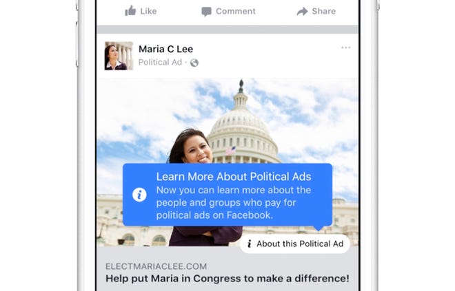 This image provided by Facebook, shows how ads on Facebook will be more transparent. Days ahead of testimony at three congressional hearings, the company is taking new steps to verify advertisers and make all ads on the site more transparent. Executives for the social media company said on Oct. 27, they will verify political ad buyers, requiring them to reveal correct names and locations, and create new graphics on the site where users can click on the ads and find out more about the organizations or people behind them. (Facebook via AP)