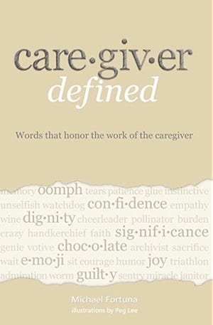 “Caregiver Defined: Words That Honor the Work of the Caregiver." [Saverio Press]