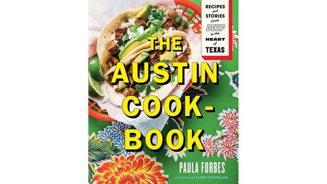 “The Austin Cookbook” is a new book from Austin food writer Paula Forbes. Contributed by Robert Strickland