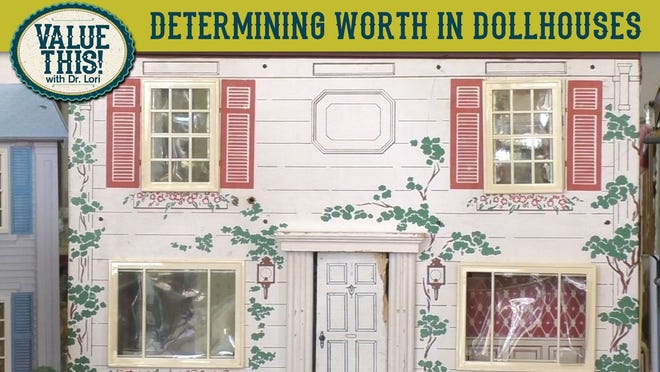 Value This! with Dr. Lori: Determining worth in dollhouses