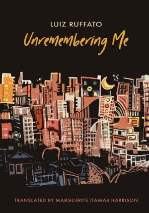 Cover of “Unremembering Me” — the English version of Brazilian author Luiz Ruffato’s “De Mim Já Nem Se Lembra” recently published by UMass Dartmouth’s Tagus Press.