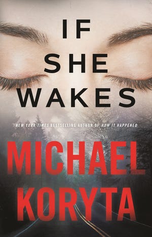 "If She Wakes," by Michael Koryta. [LITTLE, BROWN AND COMPANY/THE ASSOCIATED PRESS]