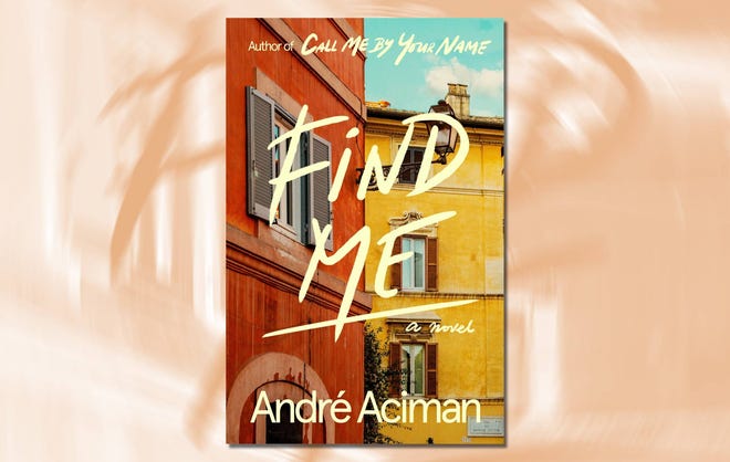 "Find Me" by André Aciman [COVER CONTRIBUTED BY Farrar, Straus and Giroux]