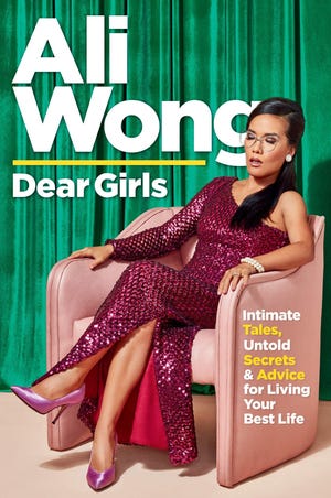 “Dear Girls: Intimate Tales, Untold Secrets & Advice for Living Your Best Life" by Ali Wong