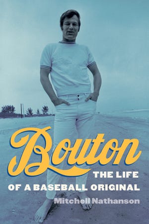 “Bouton: The Life of a Baseball Original” [University of Nebraska Press]