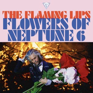 Oklahoma City-based psychedelic rockers The Flaming Lips released today the new song and video “Flowers of Neptune 6,” their first new recording of 2020. [Album art provided]