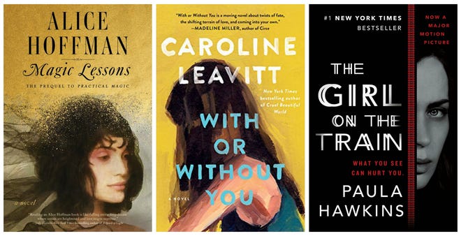 “Magic Lessons," “With or Without You," “The Girl on the Train" [Simon & Schuster/Algonquin Books/Riverhead Books]