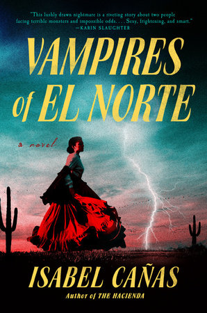 "Vampires of El Norte" by Isabel Cañas.