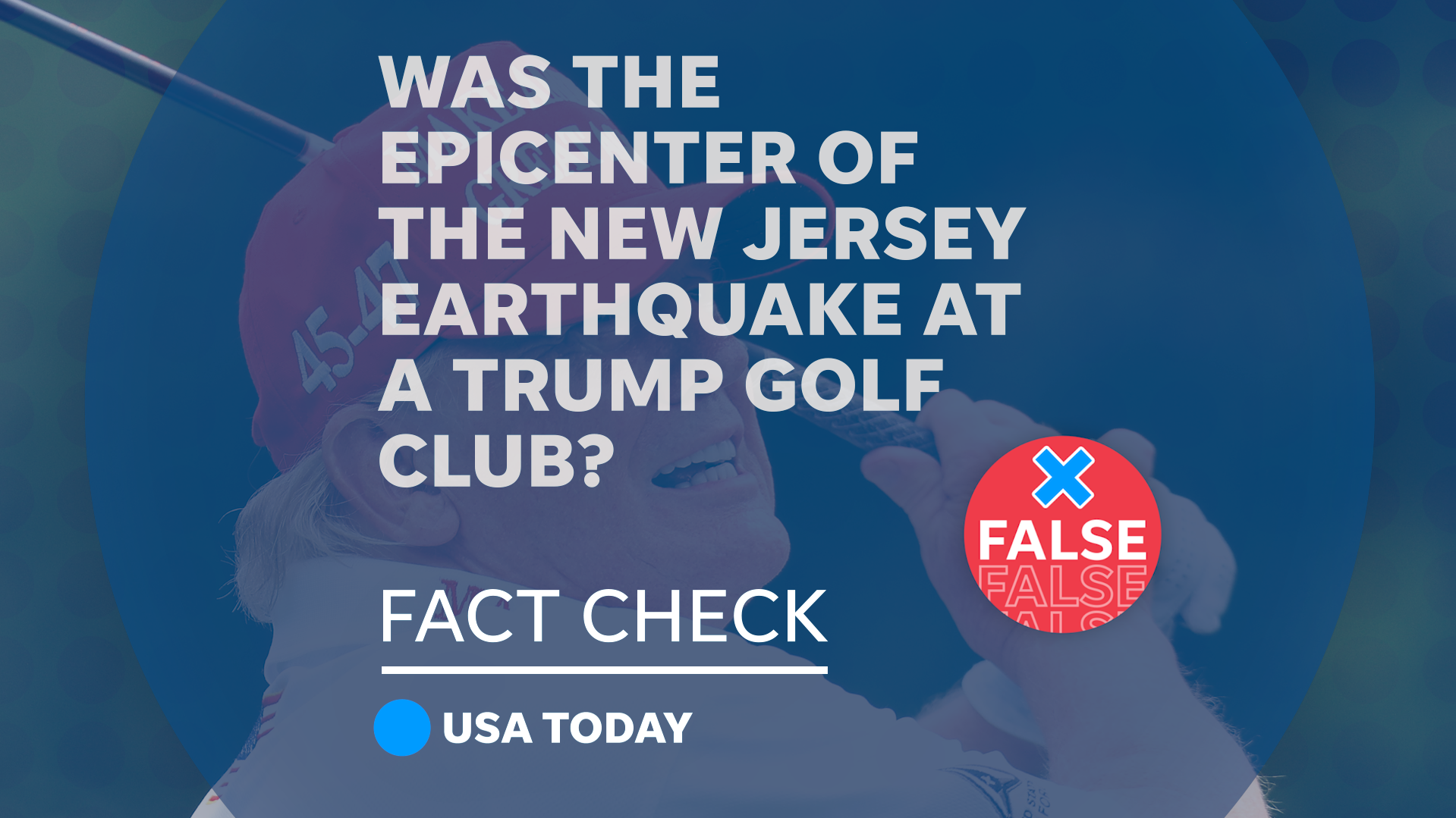 FACT CHECK: Trump's golf club was not the epicenter of the New Jersey earthquake