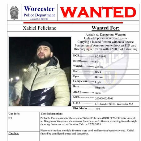 The Worcester Police Department is seeking Xabiel Feliciano in connection with a triple shooting in December.