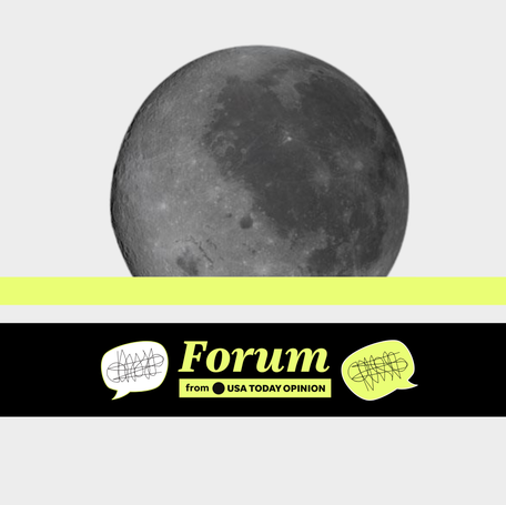 There are hundreds of billions of dollars of untapped resources on the moon, like rare earth elements. But is space exploration worth the cost? USA TODAY readers respond in our Opinion Forum.