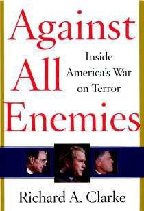 Against All Enemies by Richard Clarke