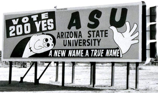 A billboard urges voters to turn Arizona State College into a university. This 1958 political campaign added heat to the rivalry between the two state schools.
