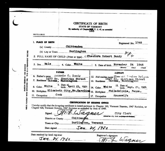 Birth certificate of Ted Bundy documents that he was born in Burlington, Vt. He later moved with his mother to the home of his maternal grandparents in Pennsylvania.
