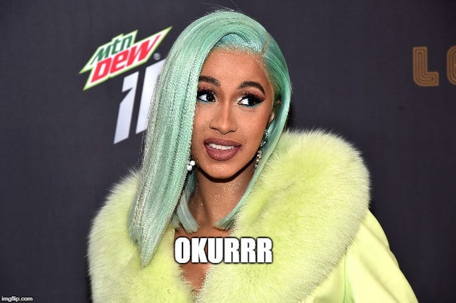 Cardi B is said to have created the popular slang terms "okurrr."