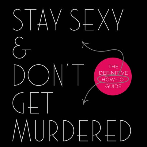 "Stay Sexy & Don't Get Murdered: The Definitive...