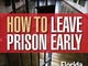 "How to Leave Prison Early"