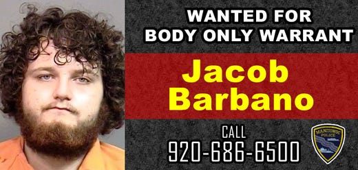 Jacob Barbano, wanted for a body-only warrant.