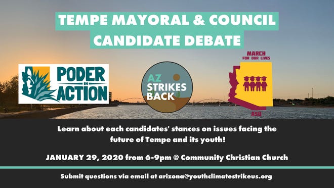 AZ Youth Climate Strike, a youth-led group lobbying government for climate action, will host a Tempe mayoral and council candidate forum from 6 to 9 p.m. on Jan. 29 at Community Christian Church.