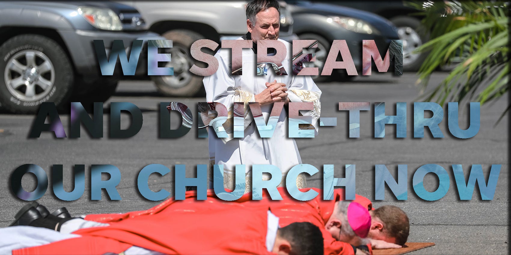 We stream and drive-thru our church now