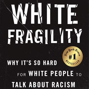 "White Fragility," by Robin DiAngelo.