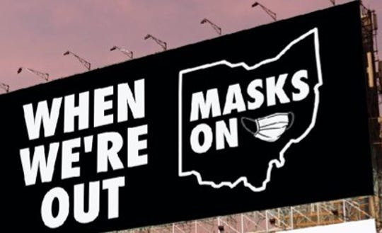 The Cincinnati business community launched a statewide campaign over the July 4 holiday to get people to wear masks to stop the spread of the coronavirus. The billboard is on Dublin Road in the Columbus suburb of Grandview Heights. The campaign also will be run on radio stations and through public service announcements in Kroger stores in Ohio.