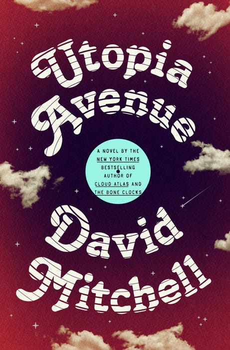 "Utopia Avenue," by David Mitchell.