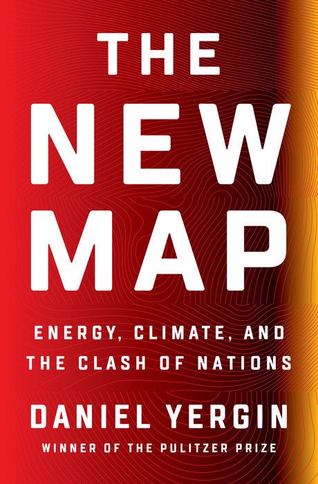 "The New Map: Energy, Climate, and the Clash of Nations," by Daniel Yergin.