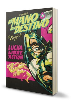 "La Mano del Destino" is a six-issue lucha libre action comic by Phoenix artist and author J. Gonzo.