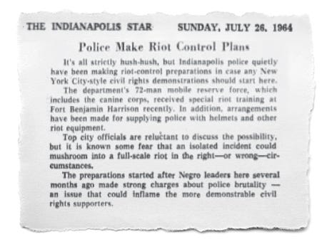 In 1964, Indianapolis police K-9 officers went through riot training because the city's "Negro leaders" made "strong charges about policy brutality." City leadership feared a riot would break out.