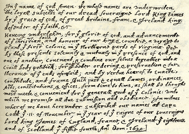 The text of the Mayflower Compact signed by Pilgrim leaders on the Mayflower in what is now Provincetown Harbor on Nov. 11, 1620. The compact outlined self-government for the colonists and foreshadowed the U.S. Constitution.