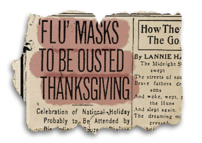 On page 7 of its Nov. 23 edition, the San Francisco Examiner reported "'Flu' Masks To Be Ousted Thanksgiving."