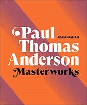 Book cover for Paul Thomas Anderson: Masterworks