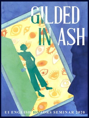 "Gilded In Ash" is the UI English Honors Seminar's re-write of "The Great Gatsby," created to coincide with the classic text entering the public domain in 2021.