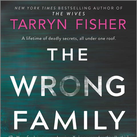 "The Wrong Family," by Tarryn Fisher.