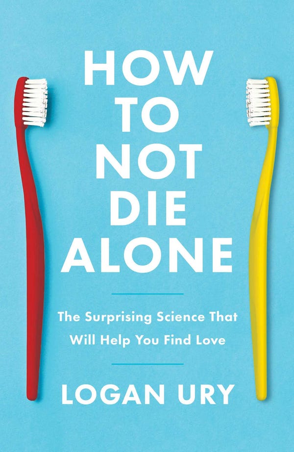 What I Decided To Die For Novel 'How to Not Die Alone': Author Logan Ury on what you're doing wrong