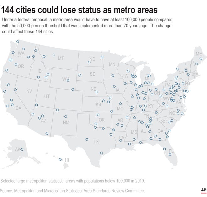A map shows metro areas that might lose their designation as metropolitan statistical areas. .