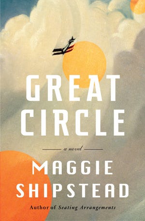 “Great Circle” by Maggie Shipstead