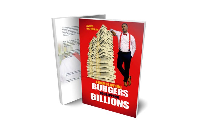 "From Flipping Burgers to Flipping Billions" is the new memoir/financial advice book by local entrepreneaur James Hatton Jr.
