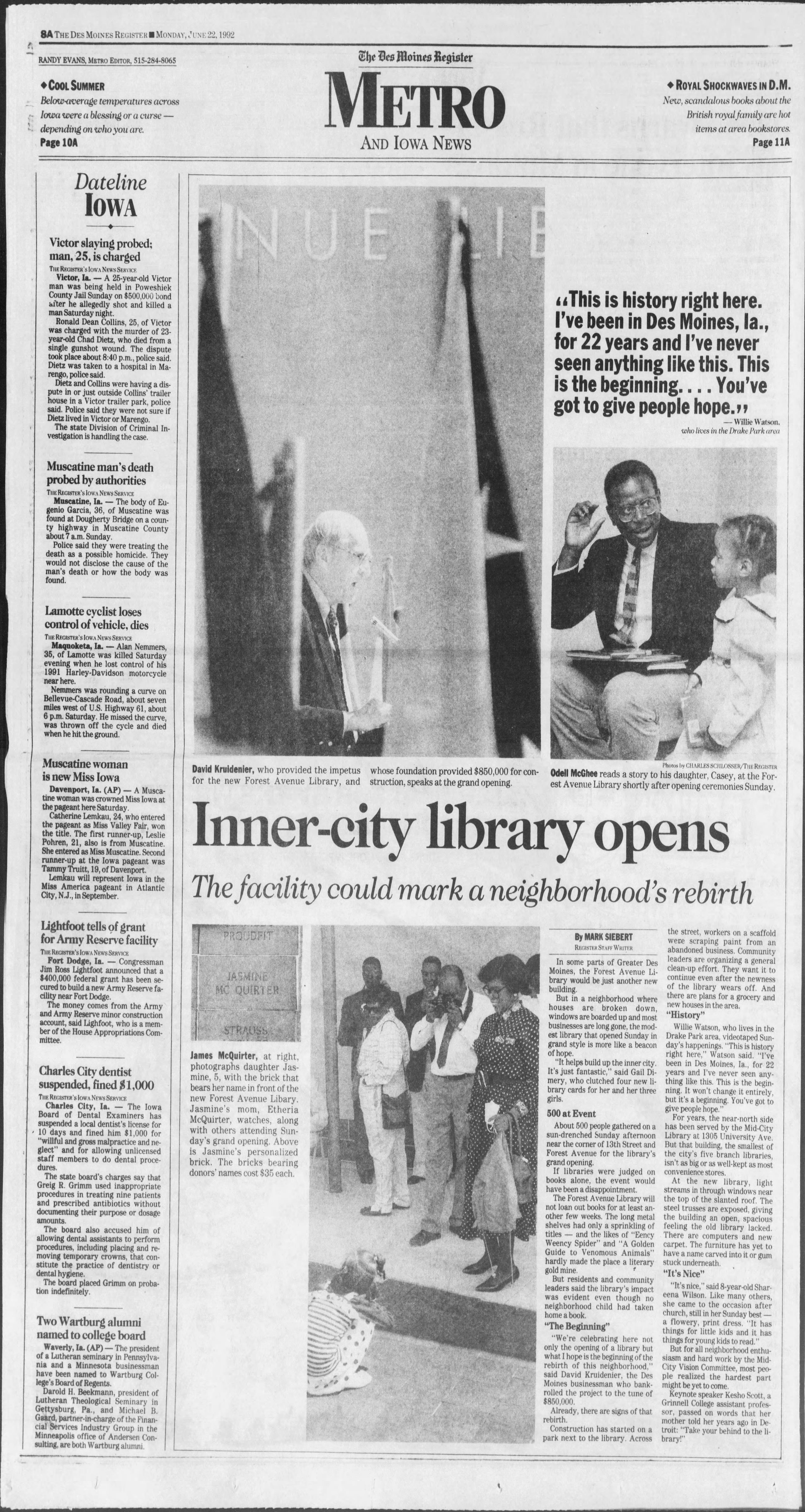 The Des Moines Register metro section on June 22, 1992, the day after the grand opening of Forest Avenue Library. Its opening drew hundreds of people. The Forest Avenue Library was a result of efforts led by the community, notably Evelyn K. Davis and the Mid-City Vision Coalition.