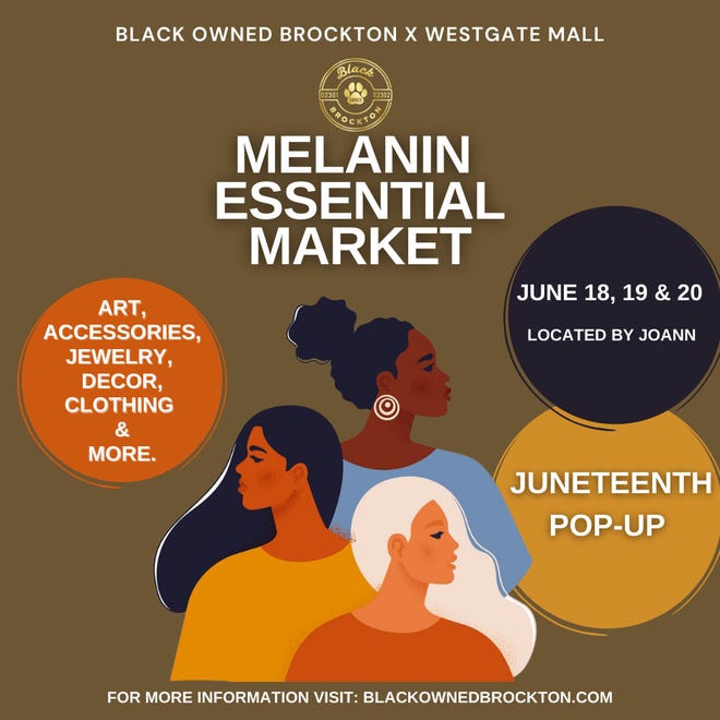 Black Owned Brockton is hosting a Melanin Essential Market Pop-Up at the Westgate Mall on Friday, June 18, Saturday, June 19, and Sunday, June 20, near the JOANN store.