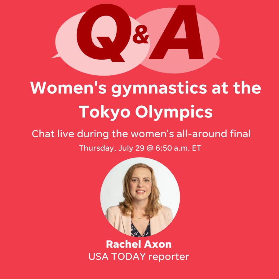 USA TODAY will host a live chat with reporter Rachel Axon during the women's gymnastics all-around final on July 29 at 6:50 a.m. ET.