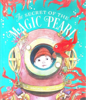 "The Secret of the Magic Pearl," by Elisa Sabatinelli, illustrated by Iacopo Bruno.