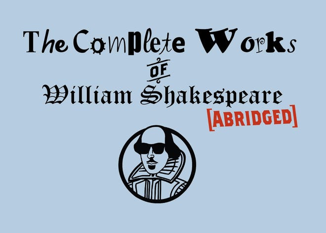 Three will actors attempt to perform all 37 of William Shakespear's plays in 90 minutes in Watershed Public Theater's "The Compelte Works of William Shakespeare (Abridged)."