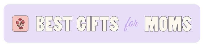 Best Mother's Day gifts for moms 2022