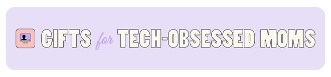 Mother's Day 2022 best gifts: tech moms